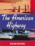 The American Highway: The History and Culture of Roads in the United